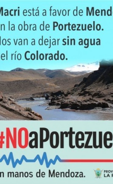 #No a Portezuelo: El gobierno pampeano molesto por la actitud de Macri, lanzó una nueva campaña anti –Portezuelo