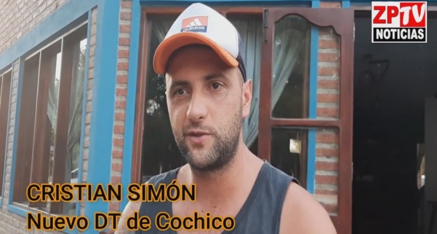 CRISTIAN SIMÓN ES EL NUEVO DT DE COCHICO...EL 24 EMPEZAMOS LA PRETEMPORADA