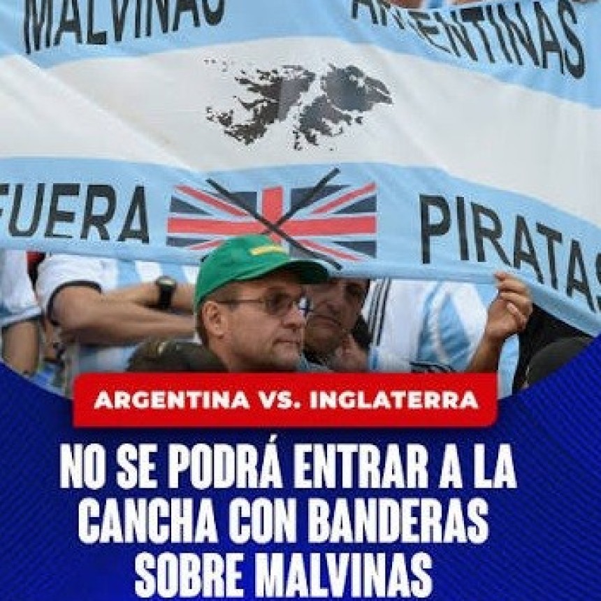 NO PODRAN INGRESAR CON BANDERAS DE MALVINAS
