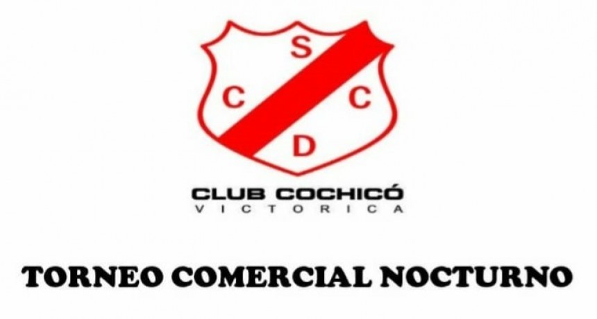 SE VIENE EL TORNEO COMERCIAL NOCTURNO EN COCHICO